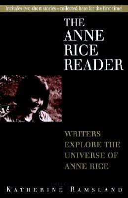 Anne Rice Reader by Katherine Ramsland