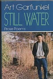 Still Water: Prose Poems by Art Garfunkel, Art Garfunkel