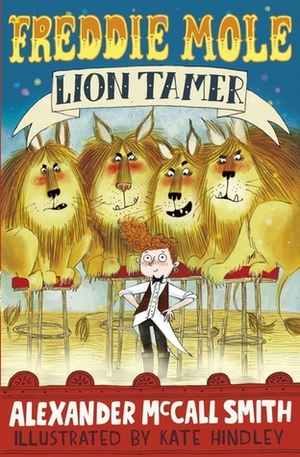Freddie Mole, Lion Tamer by Alexander McCall Smith
