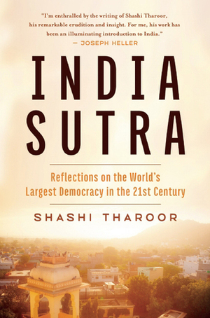 India Sutra: Reflections on the World's Largest Democracy in the 21st Century by Shashi Tharoor