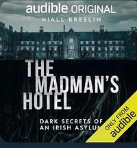 The Madman's Hotel by Niall Breslin