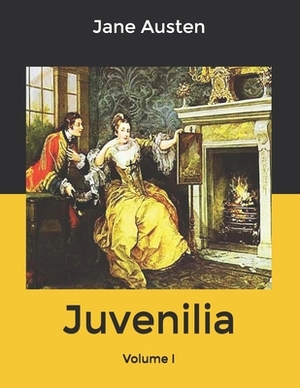 Juvenilia - Volume I by Jane Austen