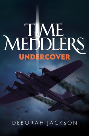 Time Meddlers Undercover by Deborah Jackson