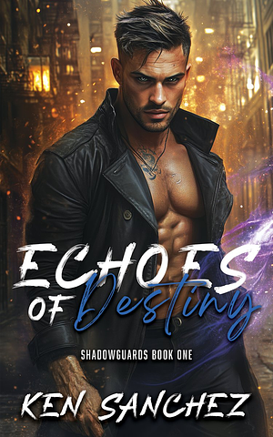 Echoes of Destiny by Ken Sanchez