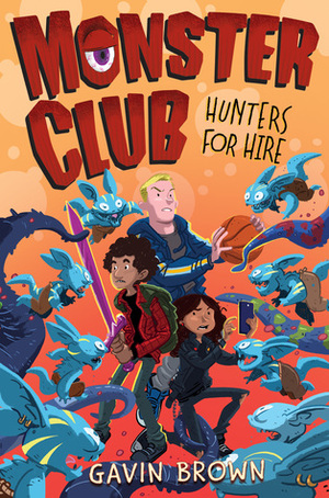Monster Club: Hunters for Hire by Douglas Holgate, Gavin Brown