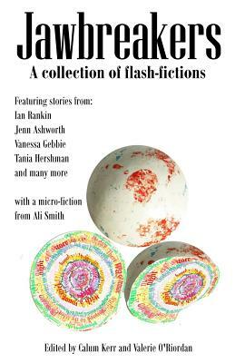 Jawbreakers: 2012 National Flash-Fiction Day Anthology by Tania Hershman, Jenn Ashworth, Ali Smith