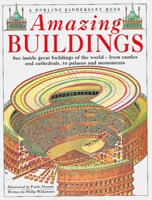 Amazing Buildings by Paolo Donati, Philip Wilkinson