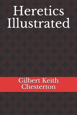 Heretics Illustrated by G.K. Chesterton