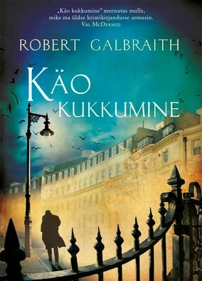 Käo kukkumine by Robert Galbraith, Tiia Krass, J.K. Rowling