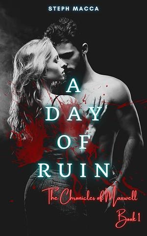A Day of Ruin by Steph Macca