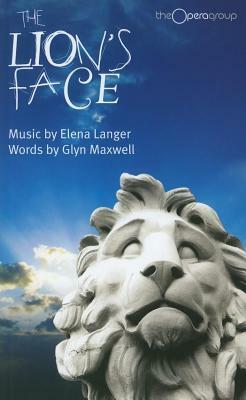 The Lion's Face by Glyn Maxwell