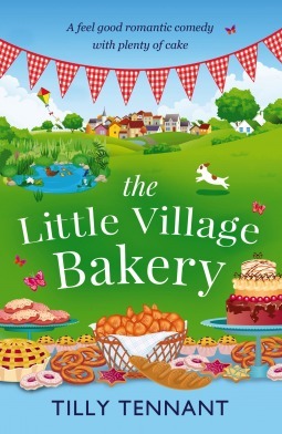 The Little Village Bakery by Tilly Tennant