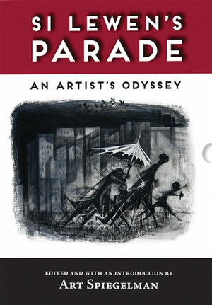 Si Lewen's Parade: An Artist's Odyssey by Si Lewen, Art Spiegelman