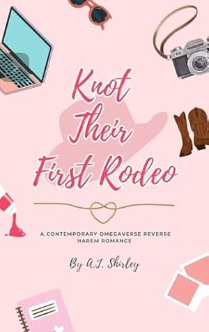 Knot Their First Rodeo by A.J. Shirley