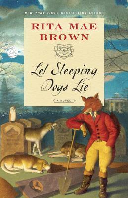 Let Sleeping Dogs Lie by Rita Mae Brown