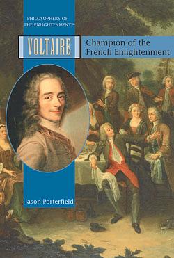 Voltaire: Champion of the French Enlightenment by Jason Porterfield