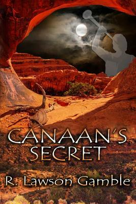 Canaan's Secret by R. Lawson Gamble
