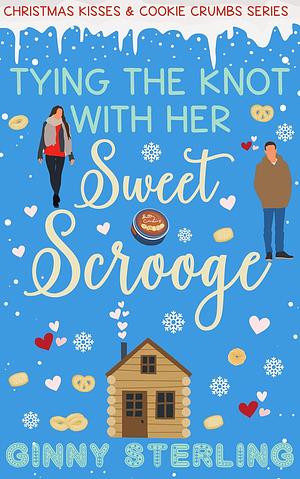 Tying the Knot with her Sweet Scrooge: A Sweet Romcom Short Read by Ginny Sterling