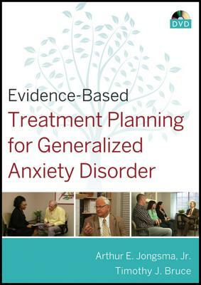 Evidence-Based Treatment Planning for Generalized Anxiety Disorder DVD by Timothy J. Bruce, Arthur E. Jongsma Jr.