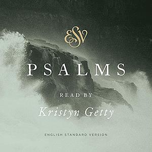 ESV Psalms, Read by Kristyn Getty by Anonymous