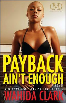 Payback Ain't Enough by Wahida Clark