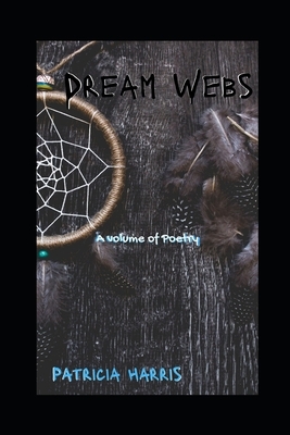 Dream Webs by Patricia Harris