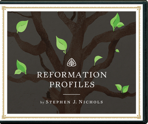 Reformation Profiles by Stephen J. Nichols