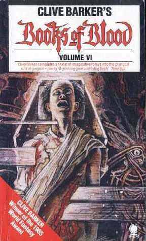 Books of Blood: Volume VI by Clive Barker