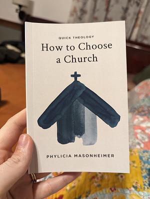 How to choose a church by Phylicia D. Masonheimer