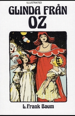 Glinda of Oz Illustrated by L. Frank Baum