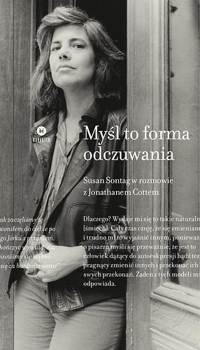 Myśl to forma odczuwania by Jonathan Cott, Susan Sontag