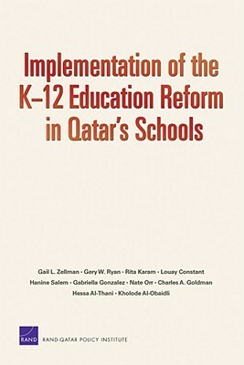 Implementation of the K12 Education Reform in Qatar's Schools by Gail L. Zellman