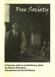 Free Society : A German exile in revolutionary Spain by Werner Droescher, Farrell Cleary