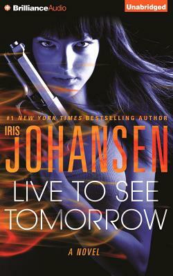 Live to See Tomorrow by Iris Johansen