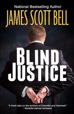 Blind Justice by James Scott Bell
