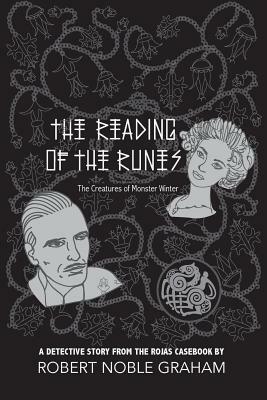 The Reading of the Runes: The Creatures of Monster Winter by Robert Noble Graham