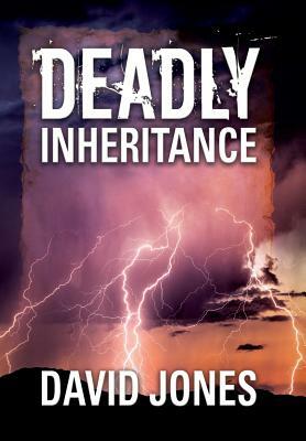 Deadly Inheritance by David Jones