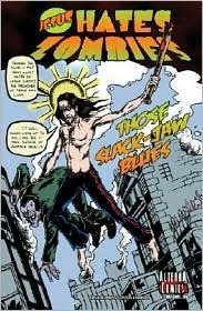 Those Slack Jaw Blues: Jesus Hates Zombies by Stephen Lindsay