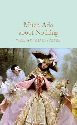 Much ADO about Nothing by William Shakespeare