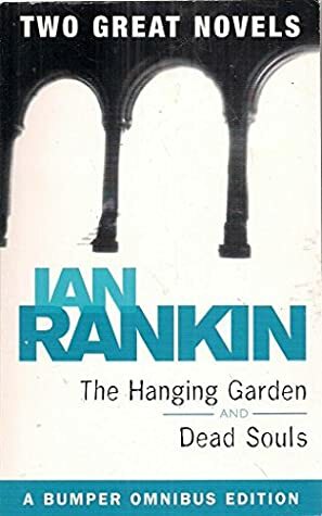 The Hanging Garden / Dead Souls (Inspector Rebus, #9-10) by Ian Rankin