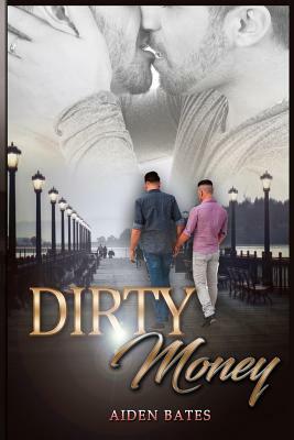 Dirty Money by Aiden Bates