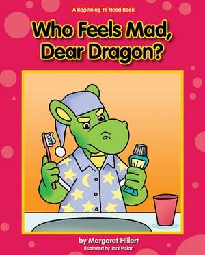 Who Feels Mad, Dear Dragon? by Margaret Hillert