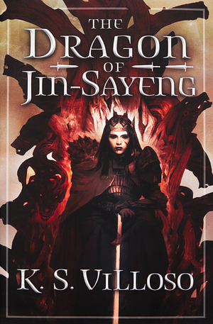 The Dragon of Jin-Sayeng by K.S. Villoso