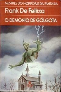 O Demônio de Gólgota by Frank De Felitta