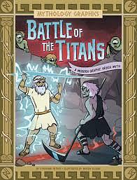 Battle of the Titans: A Modern Graphic Greek Myth by Stephanie Peters