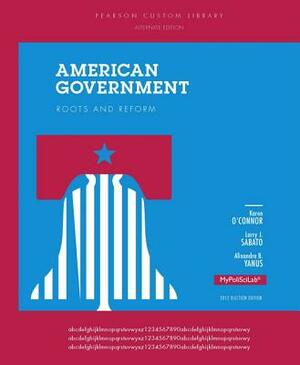 American Government, Alternate Edition by Alixandra B. Yanus, Larry J. Sabato, Karen O'Connor