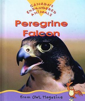 Peregrine Falcon: Endangered Animals Series by Sylvia Funston