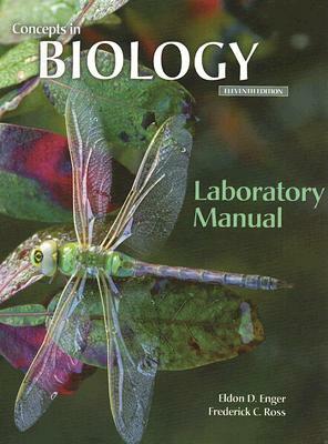 Concepts in Biology Laboratory Manual by Eldon D. Enger, Frederick C. Ross