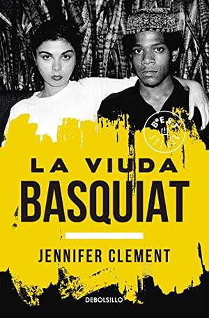 La viuda Basquiat by Jennifer Clement