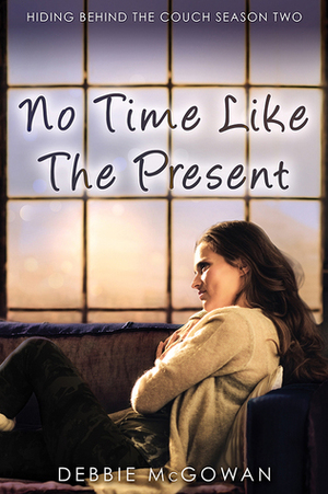 No Time Like The Present by Debbie McGowan